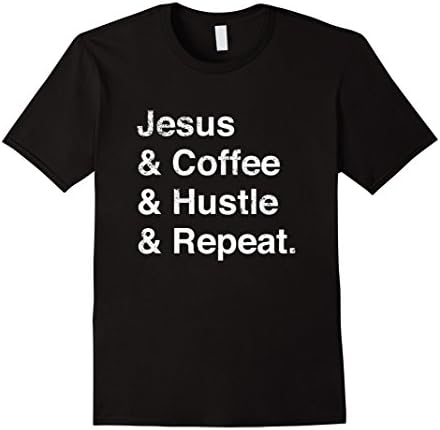 Hipster Christian Jesus &amp; Coffee &amp; Hustle &amp; Repeat T-shirt