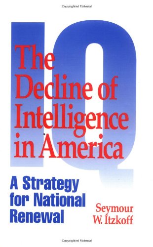 The Decline of Intelligence in America: A Strategy for National Renewal