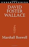 Understanding David Foster Wallace (Understanding Contemporary American Literature)