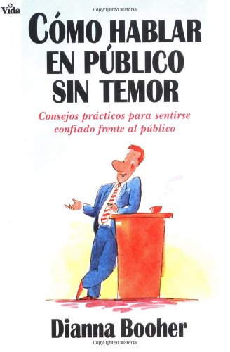 Cómo hablar en público sin temor
 By Diana Booher