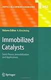 Immobilized Catalysts : Solid Phases, Immobilization and Applications, , 3540209158