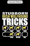 Composition Notebook: Funny Stubborn Irish Wolfhound Tricks  Journal/Notebook Blank Lined Ruled 6x9 100 Pages