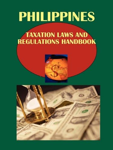Philippines Taxation Laws and Regulations Handbook (World Law Business Library) Perfect Paperback – 25 Jan 2010