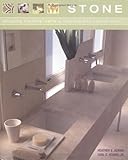 Stone: Designing Kitchens, Baths and Interiors with Natural Stone