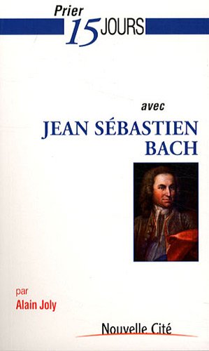PRIER 15 JOURS AVEC; Jean-Sébastien Bach by (Mass Market Paperback)