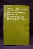 Early Germanic Kingship in England and on the Continent, Wallace-Hadrill, J. M., 019873011X