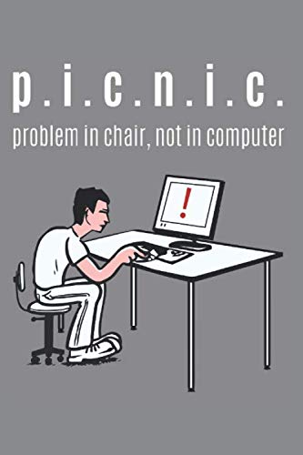 Problem in Chair, Not in Computer - (P.I.C.N.I.C) IT Support Lined 6" x 9" Notebook