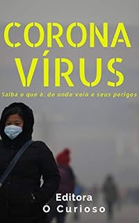 Livro Coronavírus: Saiba o que é, de onde veio e seus perigos