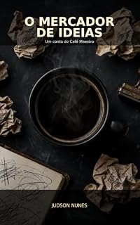 Livro O Mercador de Ideias: Um conto do Café Maestro