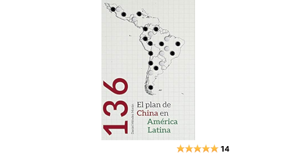 136 El Plan De China En America Latina Spanish Edition Mendez Moran Daniel 9788409051823 Amazon Com Books
