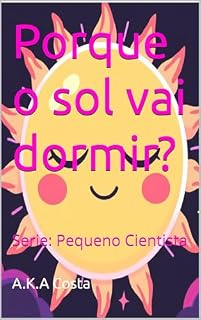 Livro Porque o sol vai dormir?: Serie: Pequeno Cientista