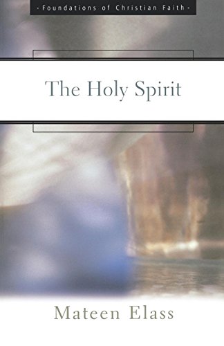 The Holy Spirit (The Foundations of Christian Faith) by MATEEN ELASS