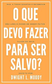 Livro O que devo fazer para ser salvo? (Mensagens de Esperança em tempos de crise Livro 18)
