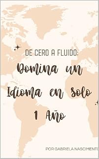 Livro De Cero a Fluido: Domina un Idioma en Solo 1 Año