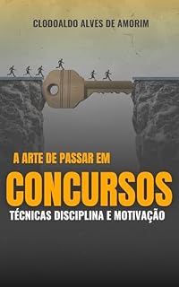 Livro A Arte de Passar em Concursos: Técnicas Disciplina e Motivação