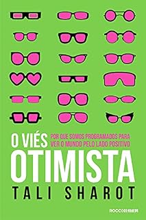 Livro O viés otimista: Por que somos programados para ver o mundo pelo lado positivo (Origem)