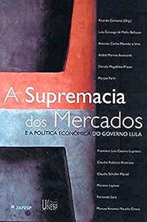 Livro A supremacia dos mercados: E a política econômica do governo Lula