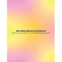The Daily Discovery Journal by The Werk Life: 365 Daily Journal Prompts for Self-Discovery and Personal Growth