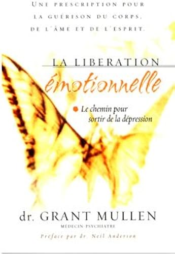 Download La libération émotionnelle : Une prescription pour la guérison du corps, de l'âme et de l'esprit PDF