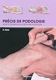 Précis de podologie : Bases et pratique de la pédicurie-podologie by