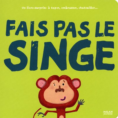 Fais pas le singe