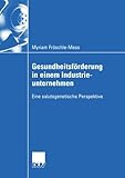 Image de Gesundheitsförderung in einem Industrieunternehmen: Eine salutogenetische Perspektive (Wirtschaftswissenschaften) (German Edition)