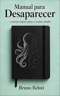 Livro Manual para Desaparecer: e outras regras para o ensino médio