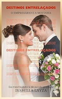 Livro Destinos entrelaçados: O empresário e a mocinha