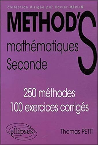 Mathematiques Seconde 250 Methodes 100 Exercices Corriges Amazon Fr Petit Thomas Livres