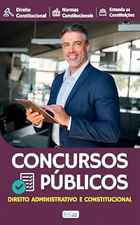 Apostilas Concursos Públicos - Direito Administrativo e Constitucional: Direito Constitucional, Normas Constitucionais, Entenda as Constituições
