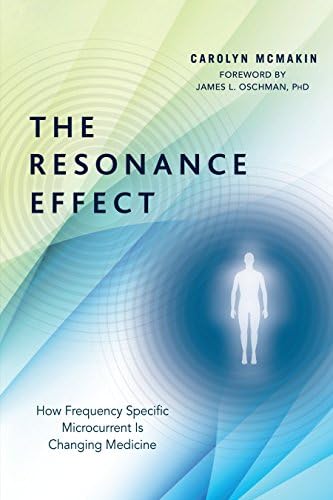 The Resonance Effect: How Frequency Specific Microcurrent is Changing Medicine