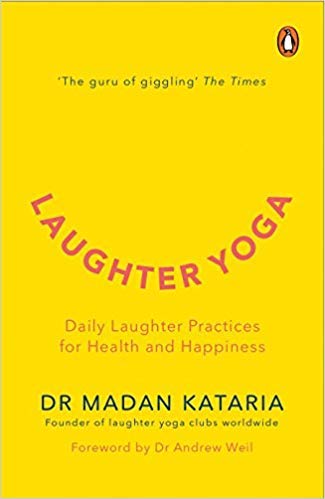 [By Dr Madan Kataria ] Laughter Yoga: Daily Laughter Practices for Health and Happiness (Paperback)【2018】by Dr Madan Kataria (Author) (Paperback)