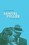 Samuel Fuller : Un homme à fables by