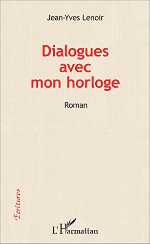 Dialogues avec mon horloge