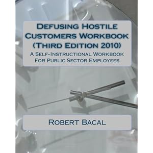 Defusing Hostile Customers Workbook (Third Edition2010): A Self-Instructional Workbook For Public Sector Employees