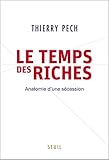 Le Temps des riches. Anatomie d'une sécession (H.C. ESSAIS) (French Edition) by 