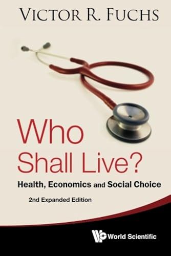 Download Who Shall Live? Health, Economics And Social Choice (2Nd Expanded Edition) PDF
