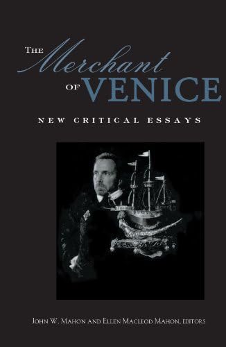 The Merchant of Venice: Critical Essays (Shakespeare Criticism)