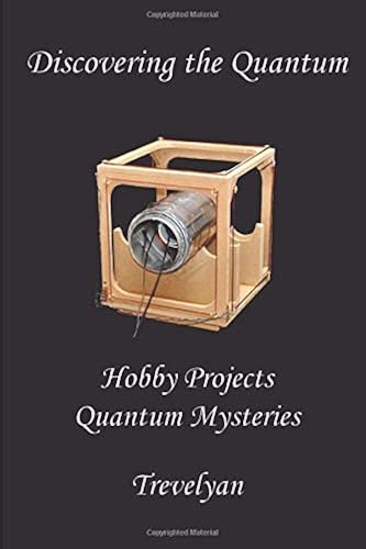Download Discovering the Quantum: hobby projects reveal quantum mysteries PDF