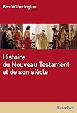Histoire du Nouveau Testament et de son siÃ¨cle (French Edition) by 