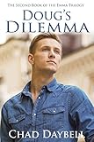 Doug's Dilemma (The Emma Trilogy Book 2) by Chad Daybell
