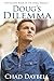 Doug's Dilemma (The Emma Trilogy Book 2) by Chad Daybell