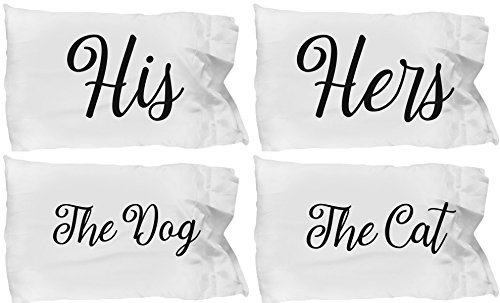 His Hers The Dog and Cat Funny Pillowcase SET OF FOUR Love Couple Puppy Kitten Kitty Husband Wife Boyfriend Girlfriend Pillow Cases
