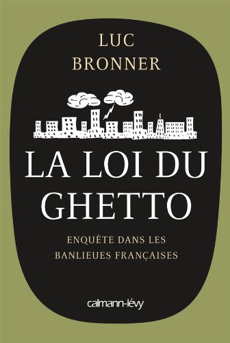 La loi du ghetto: enquête dans les banlieues françaises