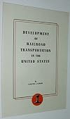 Development of Railroad Transportation in the United States