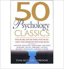 50 Psychology Classics Who We Are How We Think What We Do Paperback Common Butler Bowdon Tom 0884185743828 Amazon Com Books