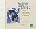 Fortifiés en Christ : Vers la confirmation et l'eucharistie à l'âge adulte, carnet de bord by 