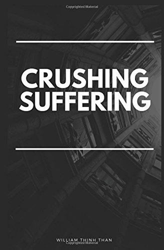 E.B.O.O.K CRUSHING SUFFERING: 12 Ultimate Secrets of DEFEATING Stress, Worry, Anxiety, Depression and INCINERA<br />[Z.I.P]
