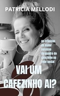 Livro VAI UM CAFEZINHO AI: AS CRÔNICAS DE MAIOR SUCESSO NA REDE SOCIAL