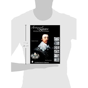 Antique Lace: Identifying Types and Techniques (Schiffer Book for Collectors)